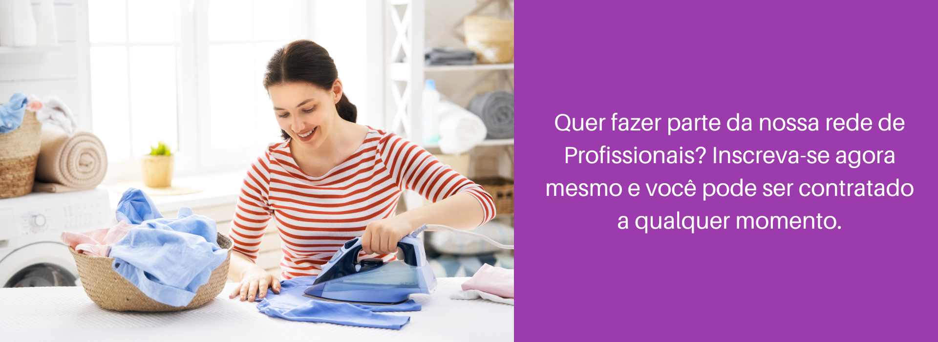 Quer fazer parte da nossa rede de Profissionais Inscreva-se agora mesmo e você pode ser contratado a qualquer momento. (1)